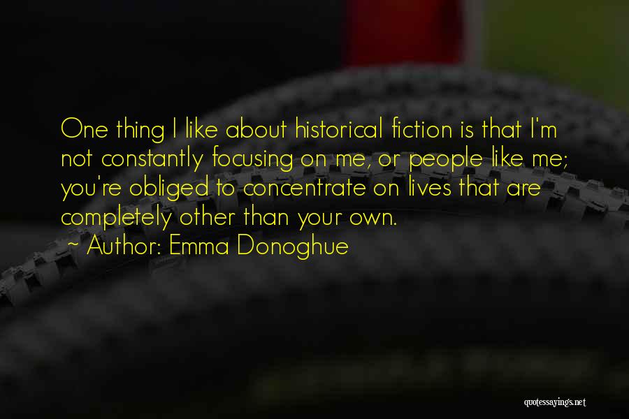 Not Focusing On One Thing Quotes By Emma Donoghue