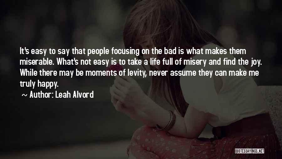 Not Focusing On One Thing Quotes By Leah Alvord