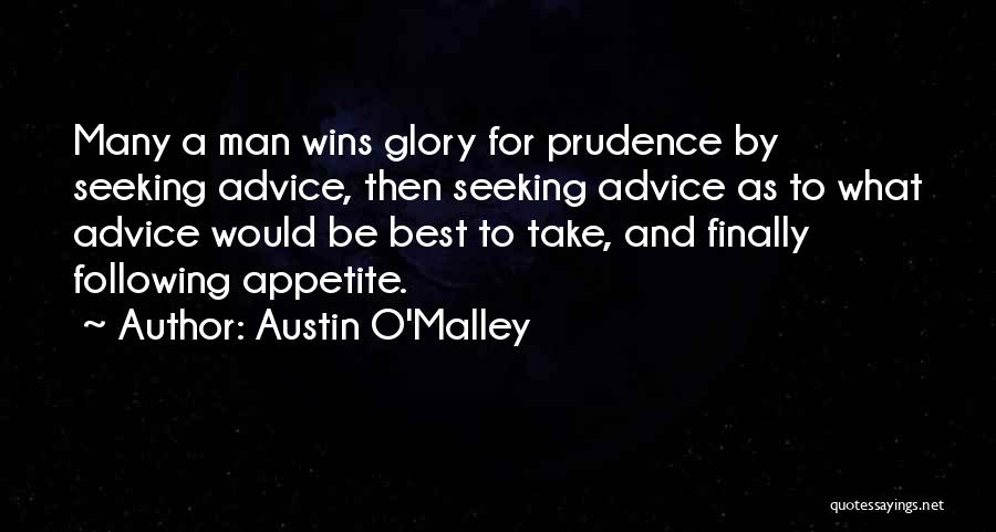 Not Following Advice Quotes By Austin O'Malley