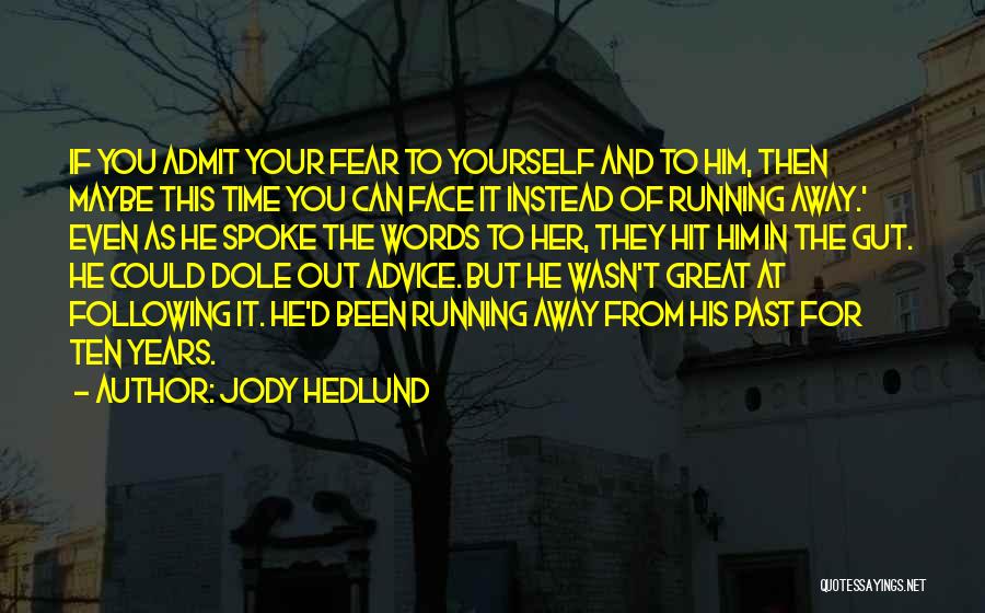 Not Following Advice Quotes By Jody Hedlund