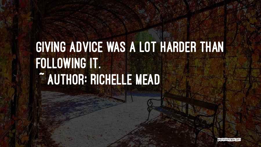 Not Following Advice Quotes By Richelle Mead