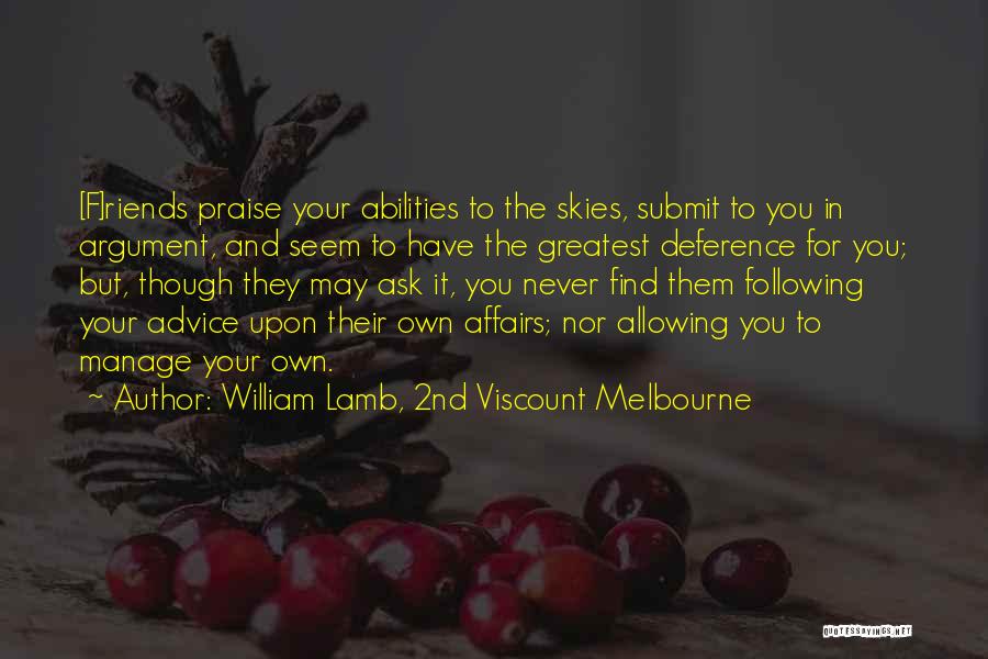 Not Following Advice Quotes By William Lamb, 2nd Viscount Melbourne