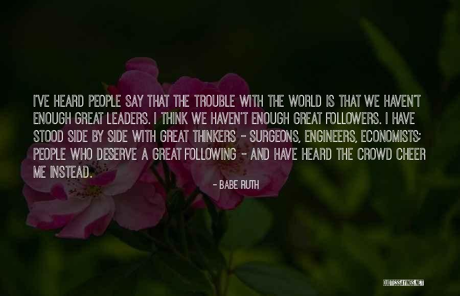 Not Following Crowd Quotes By Babe Ruth