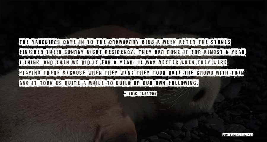 Not Following Crowd Quotes By Eric Clapton Not Following Crowd Quotes By Eric Clapton