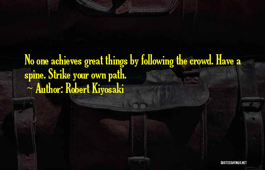 Not Following Crowd Quotes By Robert Kiyosaki