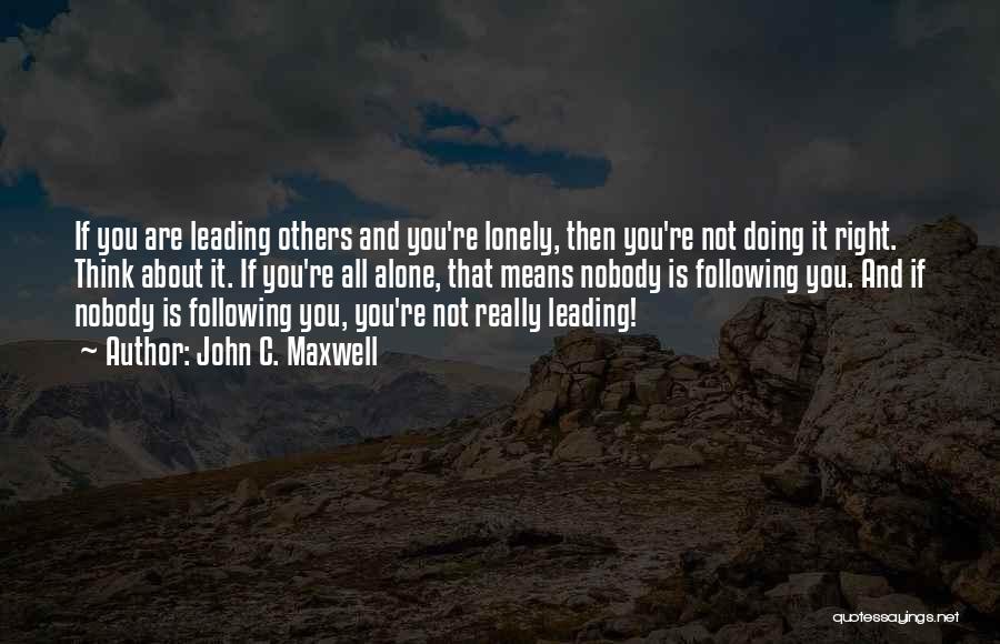 Not Following Others Quotes By John C. Maxwell