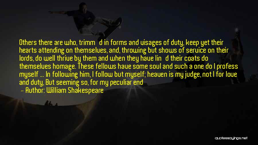 Not Following Others Quotes By William Shakespeare