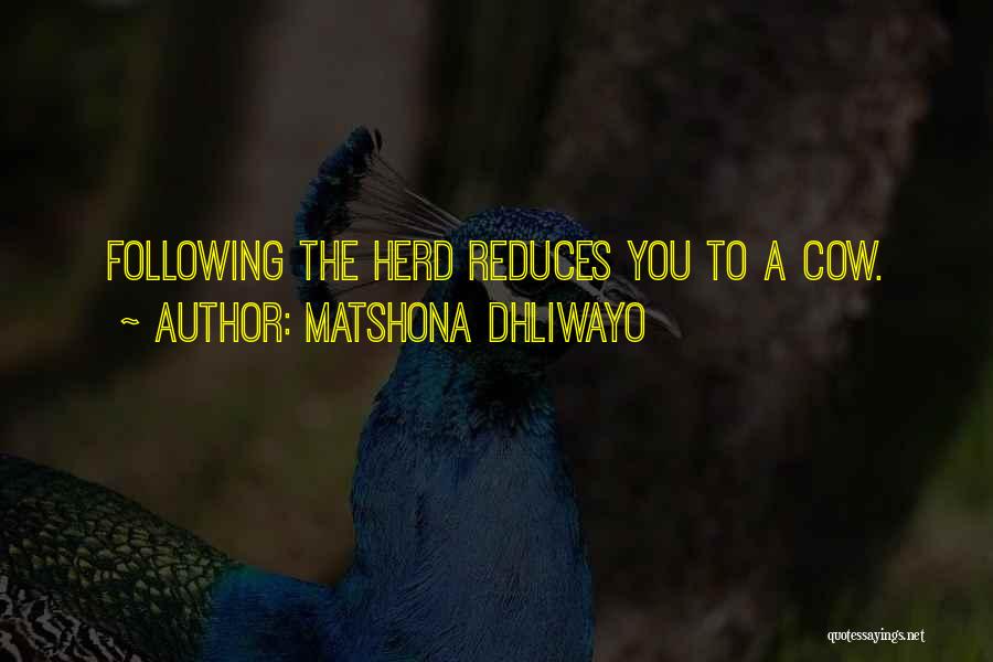 Not Following The Herd Quotes By Matshona Dhliwayo