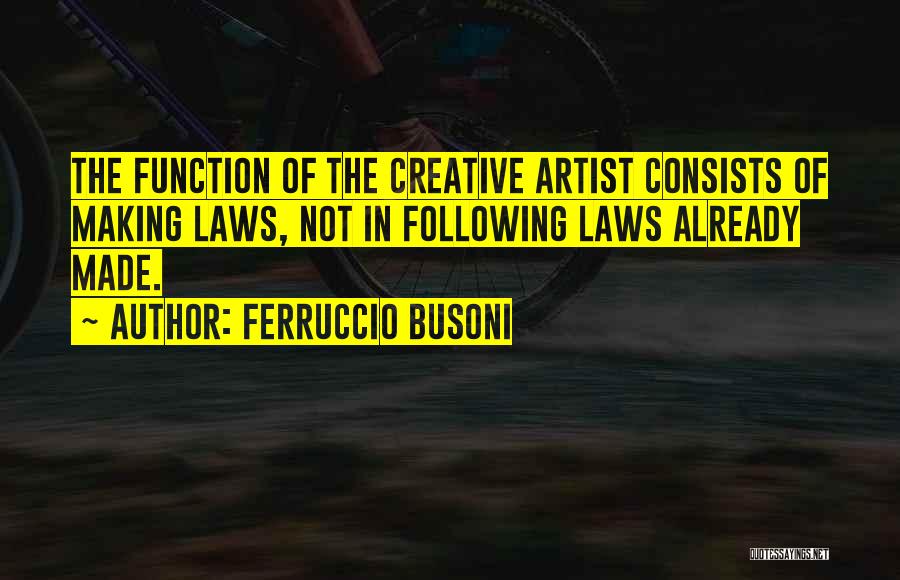 Not Following The Law Quotes By Ferruccio Busoni