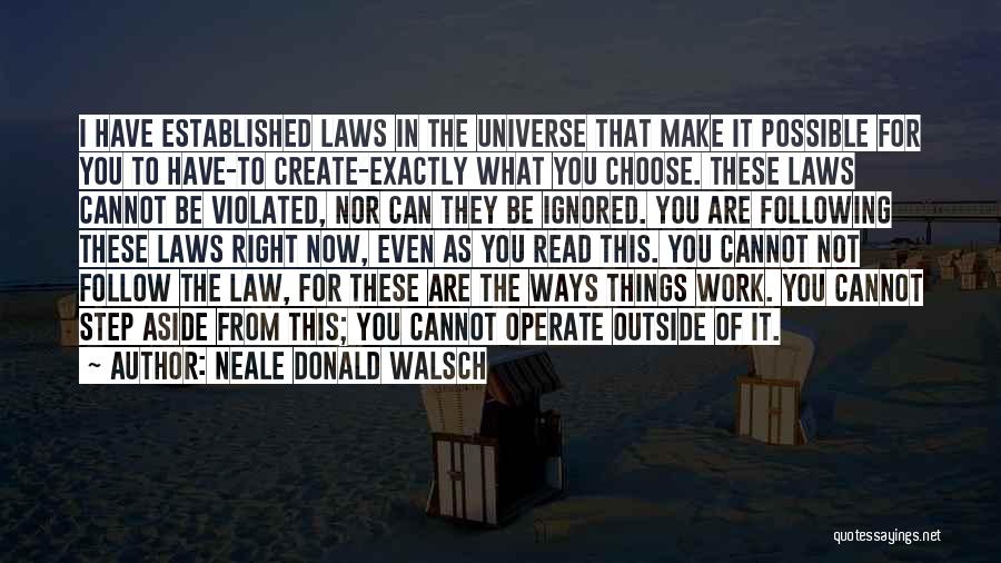 Not Following The Law Quotes By Neale Donald Walsch