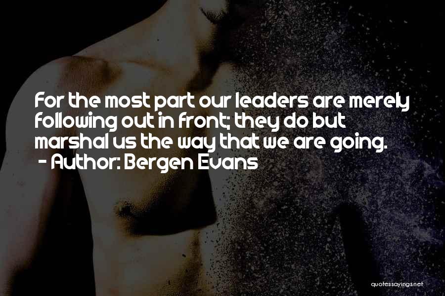 Not Following The Leader Quotes By Bergen Evans