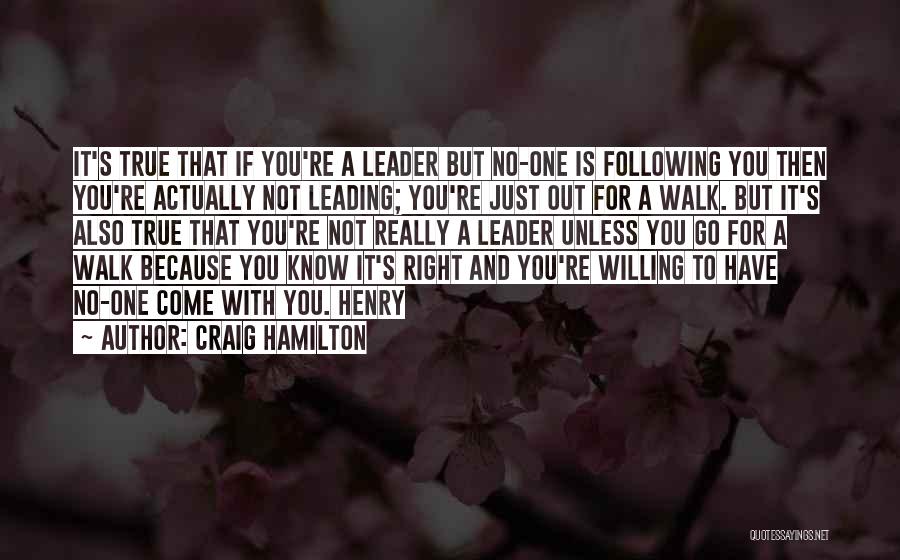 Not Following The Leader Quotes By Craig Hamilton