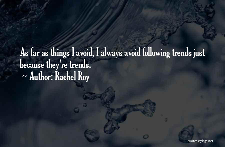 Not Following Trends Quotes By Rachel Roy