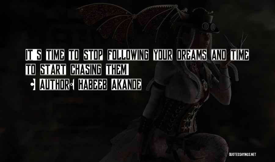 Not Following Your Dreams Quotes By Habeeb Akande