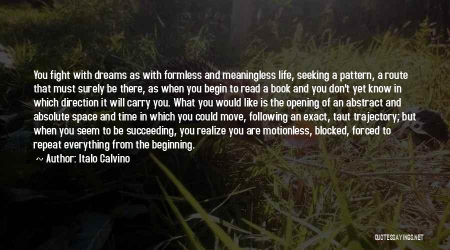 Not Following Your Dreams Quotes By Italo Calvino