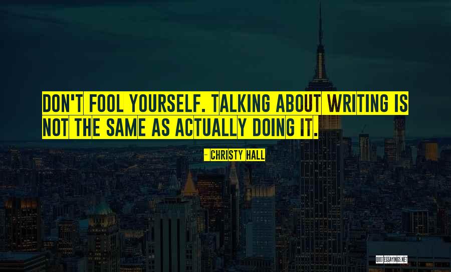Not Fool Quotes By Christy Hall Not Fool Quotes By Christy Hall