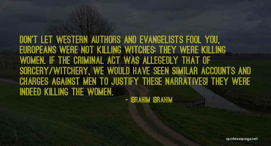 Not Fool Quotes By Ibrahim Ibrahim Not Fool Quotes By Ibrahim Ibrahim