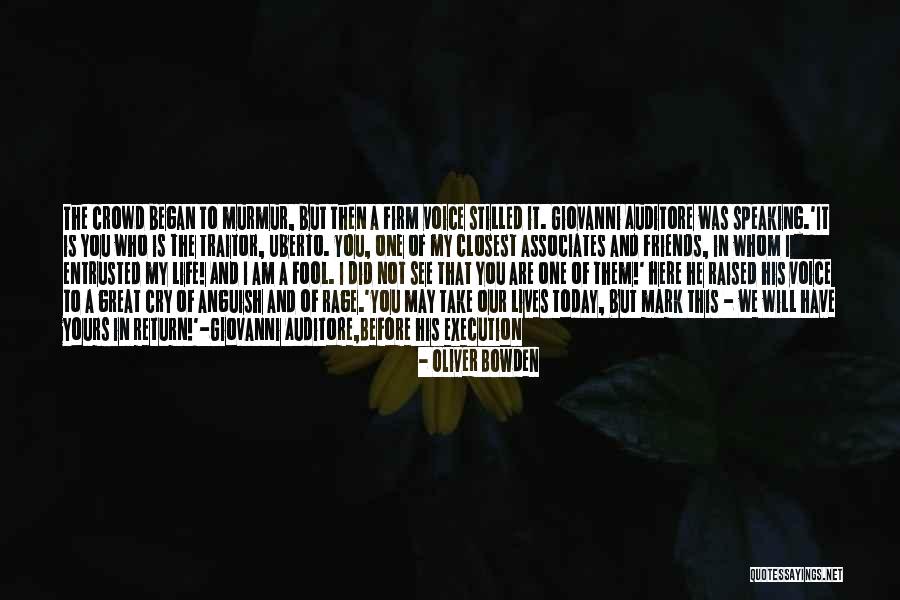 Not Fool Quotes By Oliver Bowden Not Fool Quotes By Oliver Bowden