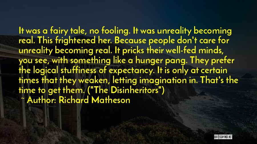 Not Fooling Me Quotes By Richard Matheson