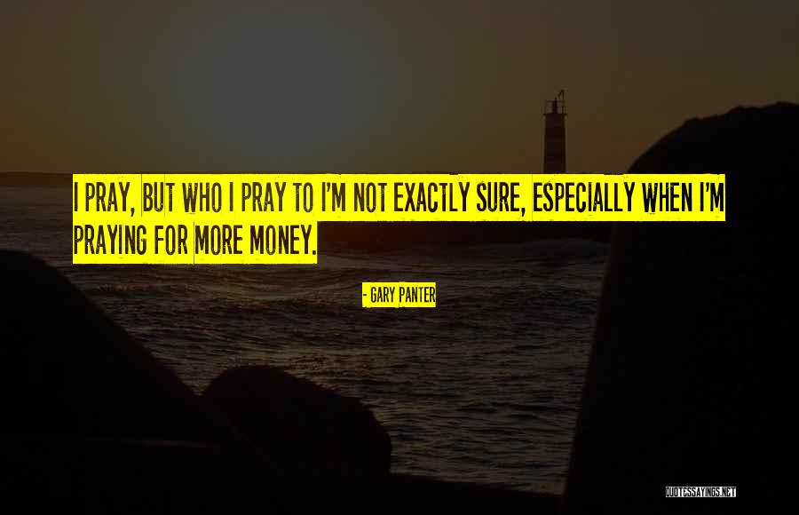 Not For Sure Quotes By Gary Panter Not For Sure Quotes By Gary Panter