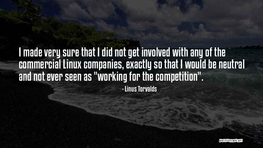 Not For Sure Quotes By Linus Torvalds