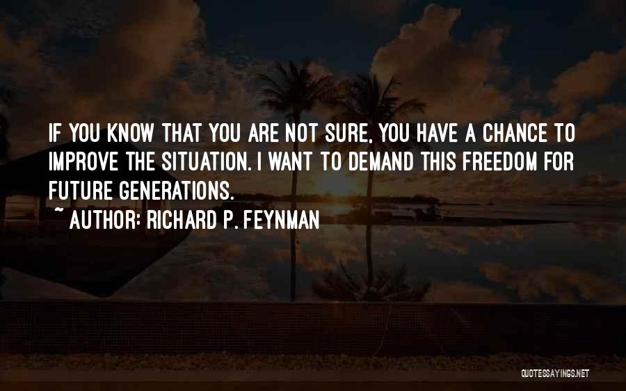 Not For Sure Quotes By Richard P. Feynman
