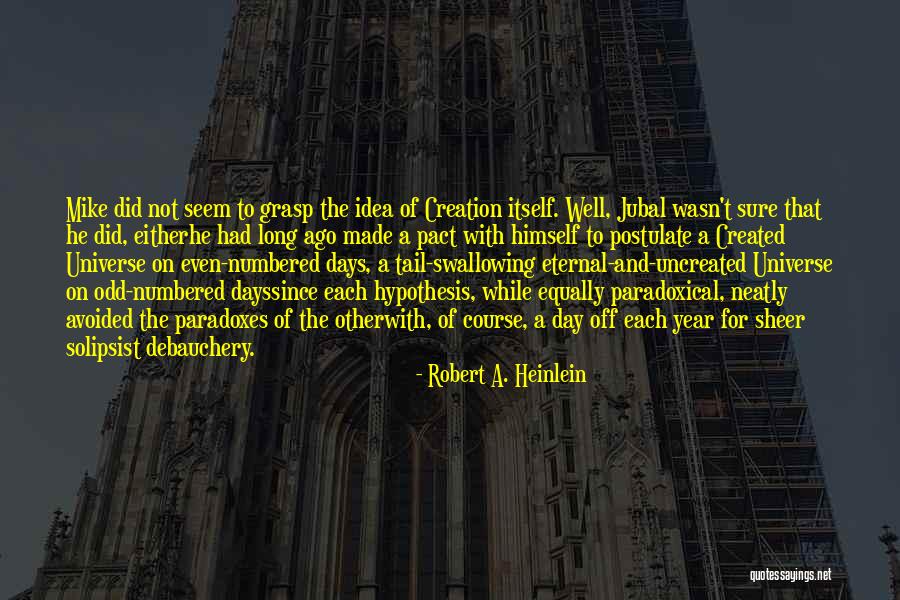 Not For Sure Quotes By Robert A. Heinlein Not For Sure Quotes By Robert A. Heinlein