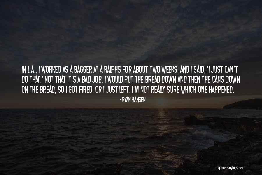 Not For Sure Quotes By Ryan Hansen Not For Sure Quotes By Ryan Hansen