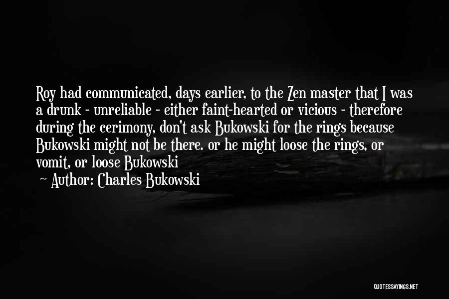 Not For The Faint Hearted Quotes By Charles Bukowski