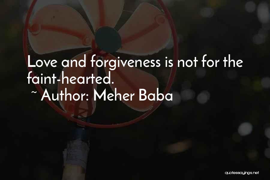 Not For The Faint Hearted Quotes By Meher Baba