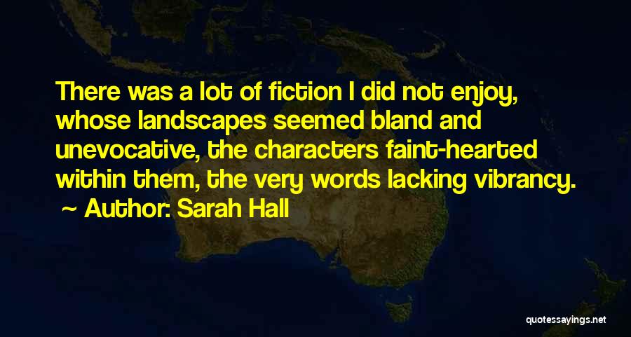 Not For The Faint Hearted Quotes By Sarah Hall