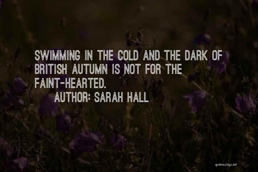 Not For The Faint Hearted Quotes By Sarah Hall