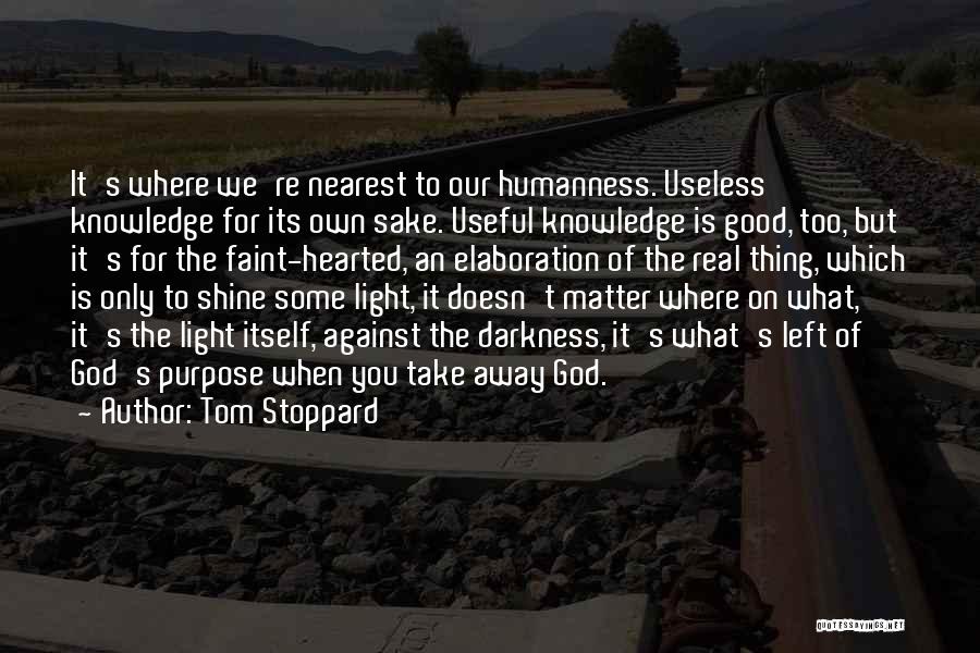 Not For The Faint Hearted Quotes By Tom Stoppard