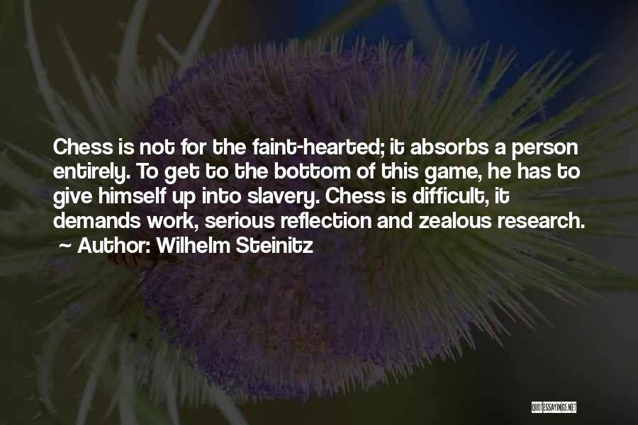 Not For The Faint Hearted Quotes By Wilhelm Steinitz