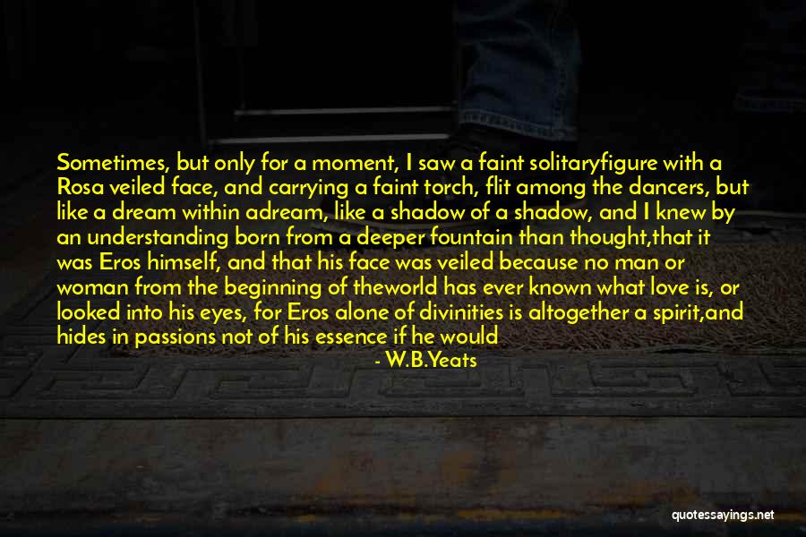 Not For The Faint Of Heart Quotes By W.B.Yeats Not For The Faint Of Heart Quotes By W.B.Yeats