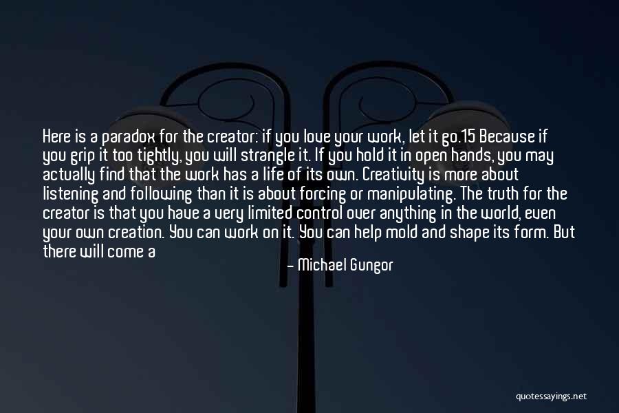 Not Forcing Anything Quotes By Michael Gungor Not Forcing Anything Quotes By Michael Gungor