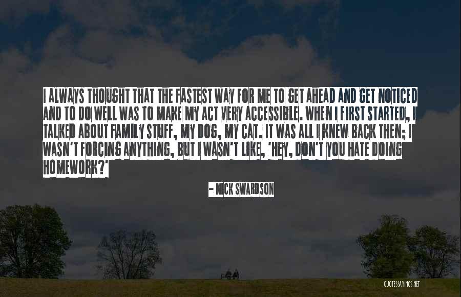 Not Forcing Anything Quotes By Nick Swardson Not Forcing Anything Quotes By Nick Swardson