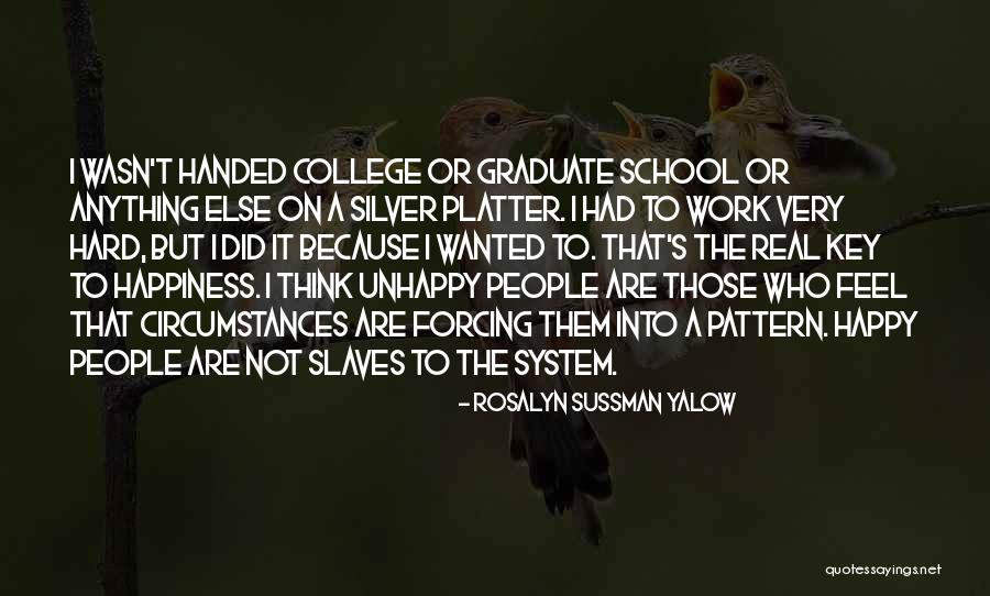 Not Forcing Anything Quotes By Rosalyn Sussman Yalow