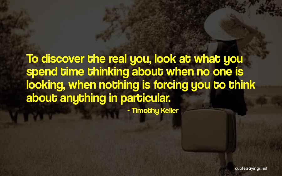 Not Forcing Anything Quotes By Timothy Keller Not Forcing Anything Quotes By Timothy Keller
