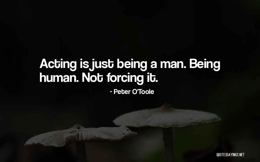 Not Forcing Quotes By Peter O'Toole Not Forcing Quotes By Peter O'Toole