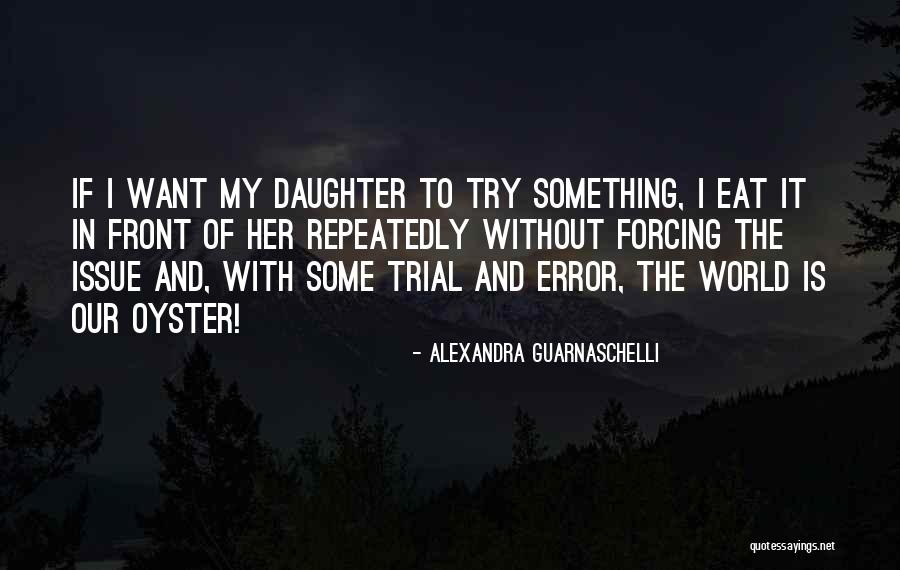 Not Forcing Things Quotes By Alexandra Guarnaschelli Not Forcing Things Quotes By Alexandra Guarnaschelli