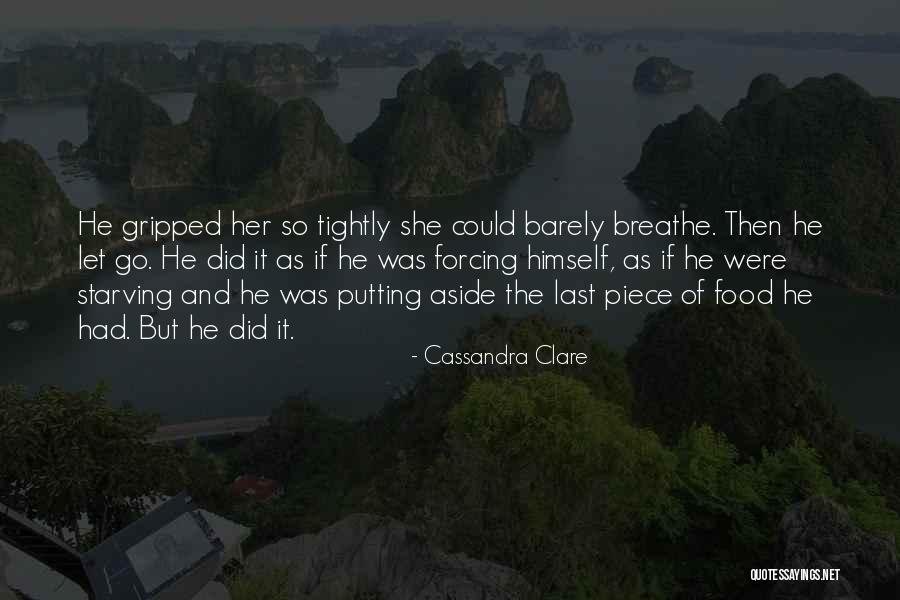Not Forcing Things Quotes By Cassandra Clare Not Forcing Things Quotes By Cassandra Clare