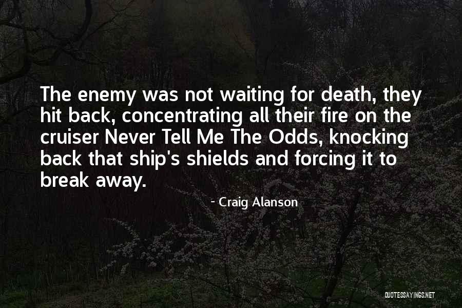 Not Forcing Things Quotes By Craig Alanson Not Forcing Things Quotes By Craig Alanson