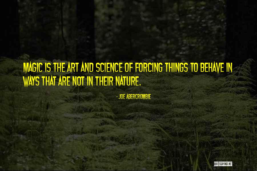Not Forcing Things Quotes By Joe Abercrombie Not Forcing Things Quotes By Joe Abercrombie