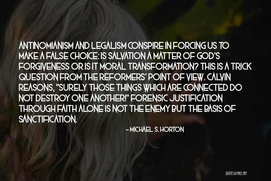 Not Forcing Things Quotes By Michael S. Horton Not Forcing Things Quotes By Michael S. Horton