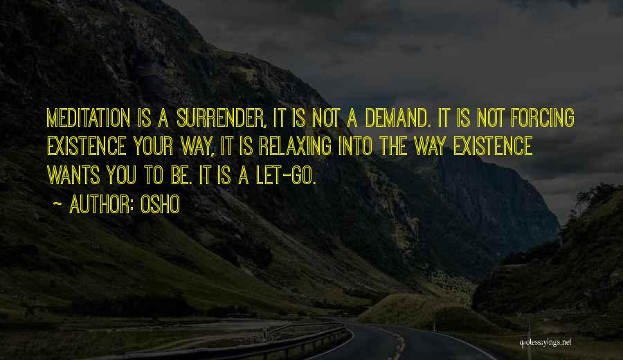 Not Forcing Things Quotes By Osho