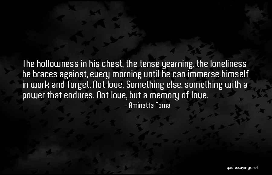 Not Forget Love Quotes By Aminatta Forna Not Forget Love Quotes By Aminatta Forna