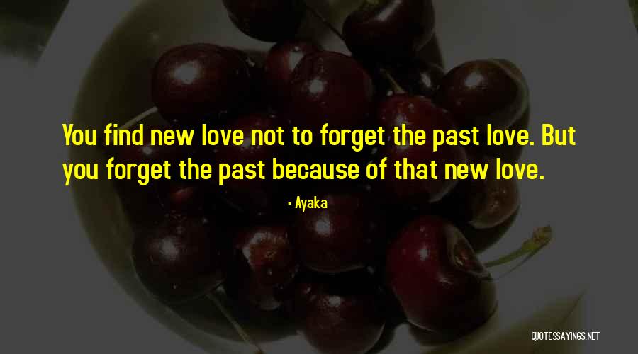 Not Forget Love Quotes By Ayaka Not Forget Love Quotes By Ayaka
