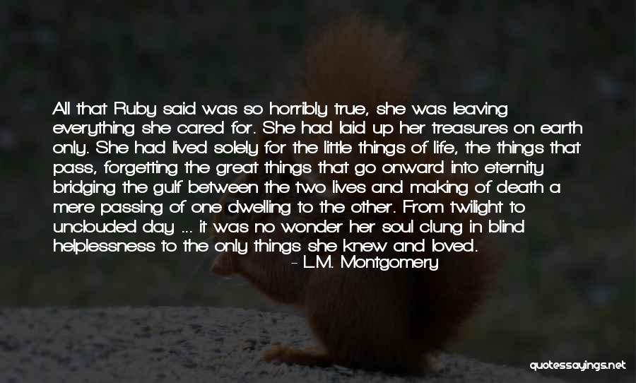 Not Forgetting A Loved One Quotes By L.M. Montgomery Not Forgetting A Loved One Quotes By L.M. Montgomery