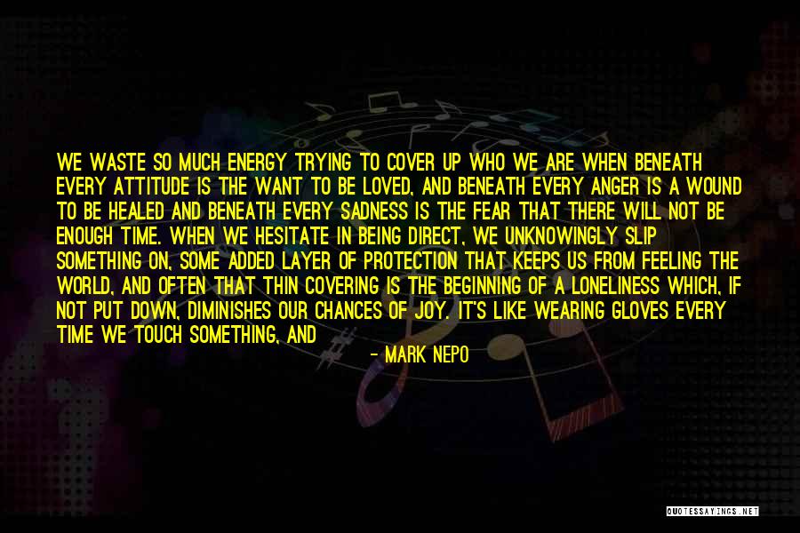 Not Forgetting A Loved One Quotes By Mark Nepo Not Forgetting A Loved One Quotes By Mark Nepo